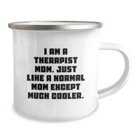 Load image into Gallery viewer, Gifts from Friends for Therapist Mom Graduation Unique Gifts - Therapist Camping Mug, Funny Quote - I Am A Therapist Mom... - 12 oz Stainless Steel Enamel Finish - Image 2