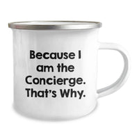 Load image into Gallery viewer, Funny Concierge Gifts for Men Graduation - Camping Mug, Because I Am The Concierge. That's Why, Perfect Present for Him from Family - Image 2