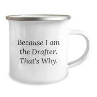 Load image into Gallery viewer, Funny Drafter Gifts from Friends - Camping Mug Because I Am The Drafter That's Why. - Image 2