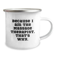 Load image into Gallery viewer, Funny Massage Therapist Gifts for Friends, Unique Camping Mugs for Graduation, Because I Am The Massage Therapist. That's Why. - Image 2