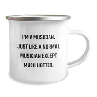 Load image into Gallery viewer, Funny Musician Gifts for Men from Friends - Camping Mug, Graduation Unique Gifts for Musician Friends - I&#39;m A Musician. Just Like A Normal Musician Except Much Hotter. - Image 2
