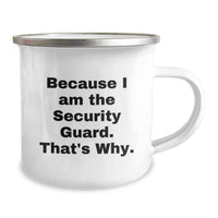 Load image into Gallery viewer, Funny Security Guard Gifts, Men, Christmas Unique Mugs for Him, Camping Mug with 'Because I Am The Security Guard. That's Why.' Humor - Image 2