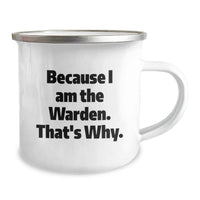 Load image into Gallery viewer, Funny Warden Gifts for Friends from Men, Unique Warden Camping Mug Because I Am The Warden. That's Why. - Image 2