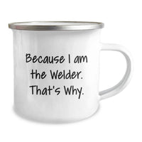 Load image into Gallery viewer, Welder Keepsake Camping Mug Birthday Gift for Him Because I Am The - Image 2
