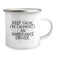 Load image into Gallery viewer, Ambulance Driver Funny Quote Gifts from Friends - Keep Calm Almost Ambulance Driver Camping Mug for Ambulance Driver Graduation Unique Gifts - Image 2