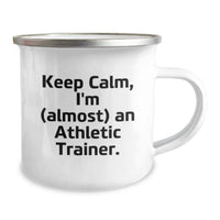 Load image into Gallery viewer, Funny Athletic Trainer Gifts, Gifts for Athletic Trainer Friends, Keep Calm I'm (almost) An Athletic Trainer Camping Mug, Perfect Graduation Unique Gifts from Family to Men - Image 2