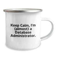 Load image into Gallery viewer, Funny Database Administrator Gifts for Friends Men - Keep Calm I'm (almost) A Database Administrator. Camping Mug for Graduation Unique Gifts - Image 2