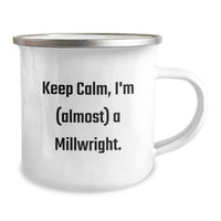 Load image into Gallery viewer, Gifts for Millwright Men, Funny Camping Mug for Graduation Unique Gifts, 'Keep Calm, I'm (almost) A Millwright.' - Image 2