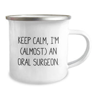 Load image into Gallery viewer, Funny Oral Surgeon Gifts, Camping Mug for Graduation, Unique 'Keep Calm, I'm (almost) An Oral Surgeon.' - Image 2