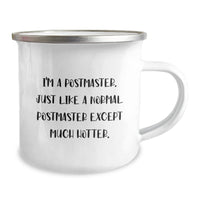 Load image into Gallery viewer, Funny Postmaster Gifts, I&#39;m A Postmaster. Just Like A Normal Postmaster Except Much Hotter. - Birthday Unique Gifts for Men, Women, Friends, or Coworkers from Family - Image 2
