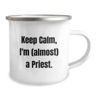 Load image into Gallery viewer, Funny Gifts from Men for Priest, Keep Calm I'm Almost a Priest Camping Mug, Graduation Unique Gifts for Priest - Image 2