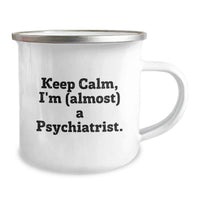 Load image into Gallery viewer, Birthday Gift Psychiatrist Camping Mug for Her – Keep Calm, I'm (Almost) - Image 2