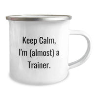 Load image into Gallery viewer, Funny Trainer Gifts from Friends, Camping Mugs for Men and Women, Keep Calm I'm Almost a Trainer, Unique Graduation Unique Gifts - Image 2