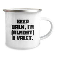 Load image into Gallery viewer, Funny Valet Gifts from Family for Him - Keep Calm, I&#39;m (almost) A Valet. Camping Mug, Birthday Unique Gifts - Image 2
