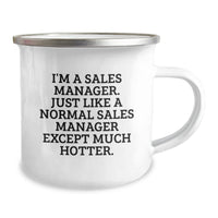 Load image into Gallery viewer, Sales Manager Gifts for Graduation - Funny Camping Mug from Friends, &#39;I&#39;m A Sales Manager. Just Like A Normal Sales Manager Except Much Hotter.&#39; - Image 2
