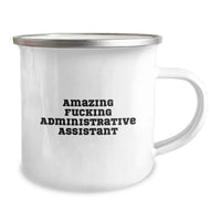 Load image into Gallery viewer, Funny Gifts for Administrative Assistants, Camping Mug &#39;Amazing F--king Administrative Assistant&#39; for Birthday, Gifts from Friends, Coworkers, Family - Image 2
