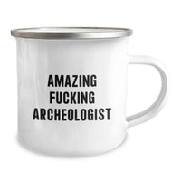 Load image into Gallery viewer, Funny Archeologist Gifts from Friends, Unique Camping Mug for Archeologist Graduation, Amazing F--king Archeologist Quote, Perfect for Men, Women, Coworkers, Family - Image 2
