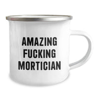 Load image into Gallery viewer, Amazing F**king Mortician Keepsake Camping Mug for Him Birthday Gift - Image 2