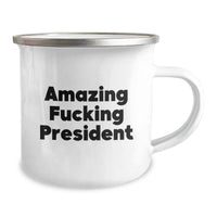 Load image into Gallery viewer, Funny President Gifts for Birthday - Amazing F--king President Quote on 12 oz Stainless Steel Camping Mug, Gifts from Friends and Family - Image 2
