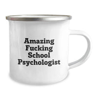 Load image into Gallery viewer, Funny Gifts from Friends to School Psychologist, Unique Graduation Unique Gifts for Men, Camping Mug with Amazing F--king School Psychologist Quote - Image 2