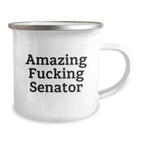 Load image into Gallery viewer, Unique Gifts for Senators, Funny Camping Mug for Senator Friends, Amazing Senator Graduation Gift - 'Amazing F--king Senator' Quote - Image 2