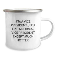 Load image into Gallery viewer, Funny Vice President Gifts for Men or Women, I&#39;m A Vice President. Just Like A Normal Vice President Except Much Hotter. Stainless Steel Camping Mug, Perfect Graduation Gift from Friends or Family - Image 2
