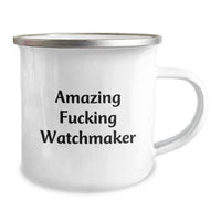 Load image into Gallery viewer, Funny Watchmaker Gifts from Friends for Watchmaker Men - Amazing F--king Watchmaker Camping Mug for Graduation Unique Gifts - Image 2