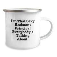 Load image into Gallery viewer, Funny Gifts from Friends for Assistant Principal - I'm That Sexy Assistant Principal Everybody's Talking About. Camping Mug for Graduation Day - Image 2