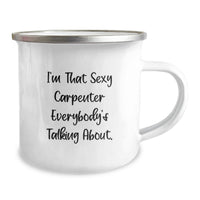 Load image into Gallery viewer, Funny Carpenter Gifts from Friends, Unique Camping Mug for Carpenter, Graduation Unique Gifts with I'm That Sexy Carpenter Everybody's Talking About. - Image 2
