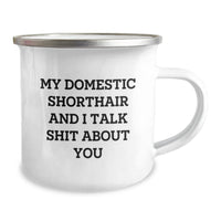 Load image into Gallery viewer, Funny Domestic Shorthair Cat Gifts from Family for Graduation Unique Gifts, My Domestic Shorthair And I Talk Shit About You Quote on Camping Mug, 12 oz Stainless Steel with Enamel Finish - Image 2
