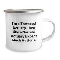 Load image into Gallery viewer, Funny Actuary Gifts for Men Graduation Unique Gifts from Friends - I'm A Tattooed Actuary Except Much Hotter Camping Mug - Image 2