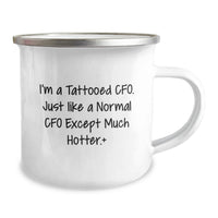 Load image into Gallery viewer, Funny CFO Gifts for Men, Gifts from Friends to Graduation Unique Gift, I'm A Tattooed CFO - Camping Mug - Image 2