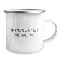 Load image into Gallery viewer, Ragdoll Cat Lovers Funny Camping Mug Gifts from Friends to Family for Graduation, &#39;My Ragdoll And I Talk Shit About You&#39; - Image 2
