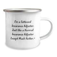 Load image into Gallery viewer, Funny Camping Mug Gifts for Insurance Adjuster Friends, Unique Graduation Gifts from Coworkers, 'I'm Hotter than a Normal Insurance Adjuster', Stainless Steel with Enamel Finish - Image 2