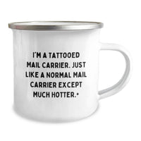 Load image into Gallery viewer, Funny Mail Carrier Gifts for Men, Unique Graduation Unique Gifts from Friends, Personalized Camping Mug for Work, I'm A Tattooed Mail Carrier Except Much Hotter. - Image 2