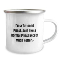 Load image into Gallery viewer, Funny Gift for Priest Friends, Unique Priest Camping Mug for Graduation Celebration, I'm A Tattooed Priest. Just Like A Normal Priest Except Much Hotter.+, Personalized Priest Mug for Men - Image 2