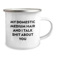 Load image into Gallery viewer, Domestic Medium Hair Gifts from Friends - Funny Camping Mug for Graduation - My Domestic Medium Hair And I Talk Shit About You - Image 2
