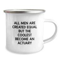 Load image into Gallery viewer, Funny Actuary Gifts from Friends for Graduation, &#39;All Men Are Created Equal But The Coolest Become An Actuary&#39; Quote, Camping Mug, 12 oz Stainless Steel with Enamel Finish - Image 2
