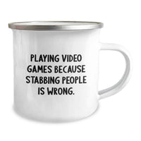 Load image into Gallery viewer, Funny Playing Video Games Camping Mug for Graduation Unique Gifts from Friends or Family - Playing Video Games Because Stabbing People Is Wrong. - Image 2