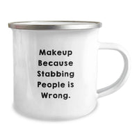 Load image into Gallery viewer, Funny Makeup Camping Mug Gifts for Makeup Lovers from Friends - Makeup Graduation Unique Gifts, Funny Quote Gifts, Camping Mug for Men, Women, Friends, Coworkers, Family - Image 2
