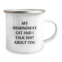 Load image into Gallery viewer, Hemingway Cat Gifts, Funny Camping Mug for Birthday, &#39;My Hemingway Cat And I Talk Shit About You&#39; Quote, Gifts from Men to Family - Image 2
