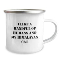 Load image into Gallery viewer, Funny Himalayan Cat Lover Gifts from Friends for Graduation Unique Presents Men Women Family Camping Mug - 'I Like A Handful Of Humans And My Himalayan Cat' - Image 2
