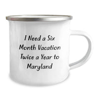 Load image into Gallery viewer, I Need A Six Month Vacation Twice A Year To Maryland Funny Gifts from Friends to Family for Graduation - Image 2