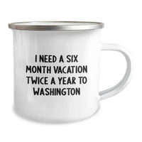Load image into Gallery viewer, Washington Camping Mug, I Need A Six Month Vacation Twice A Year To Washington, Funny Graduation Gifts from Friends to Family - Image 2