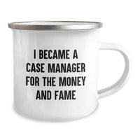 Load image into Gallery viewer, Funny Case Manager Gifts For Men - Gifts from Family, Friends, Coworkers - 'I Became A Case Manager For The Money And Fame' Camping Mug, Graduation Unique Gifts - Image 2