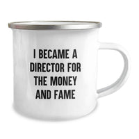 Load image into Gallery viewer, Funny Director Gifts for Graduation - Camping Mug from Friends - I Became A Director For The Money And Fame - Image 2