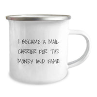 Load image into Gallery viewer, Funny Gift for Mail Carrier Friends with Camping Mug - I Became A Mail Carrier For The Money And Fame - Image 2