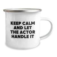 Load image into Gallery viewer, Funny Actor Camping Mug Gifts from Friends for Actor Men, Graduation Unique Gifts, Keep Calm And Let The Actor Handle It Mug - Image 2