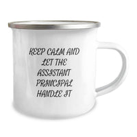 Load image into Gallery viewer, Funny Assistant Principal Gifts for Men - Camping Mug - Graduation Unique Gifts, Gifts from Friends to Assistant Principal, Keep Calm And Let The Assistant Principal Handle It - Image 2