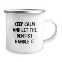Load image into Gallery viewer, Funny Dentist Camping Mug Gifts from Friends for Graduation Unique - 'Keep Calm And Let The Dentist Handle It' - Image 2